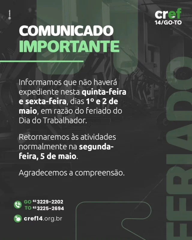 COMUNICADO  Informamos que não haverá expediente nesta quinta-feira e sexta-feira, dias 1º e 2 de maio, em razão do feriado do Dia do Trabalhador.  Retornaremos às atividades normalmente na segunda-feira , 5 de maio.  Agradecemos a compreensão.  #CREF14 #DiaDoTrabalhador #Comunicado #Feriado #CREF14GOTO